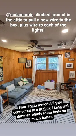 @sodaminnie climbed around in the attic to pull a new wire to the box, plus wire to each of the lights! Four #halo remodel lights connected to a #tplink #kasa wifi dimmer. Whole room feels so much better.