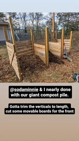 @sodaminnie & I nearly done with our giant compost pile. Gotta trim the verticals to length,
cut some movable boards for the front